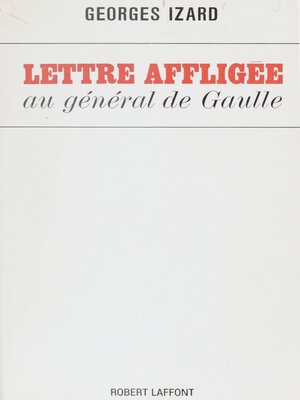 cover image of Lettre affligée au général de Gaulle